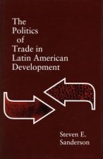 Politics of Trade in Latin American Development
