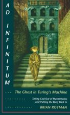 Ad Infinitum... The Ghost in Turing's Machine