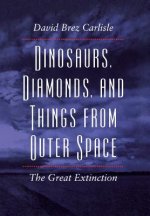 Dinosaurs, Diamonds, and Things from Outer Space