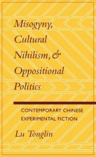 Misogyny, Cultural Nihilism, and Oppositional Politics