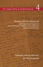 Human, All Too Human II / Unpublished Fragments from the Period of Human, All Too Human II (Spring 1878-Fall 1879)