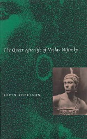 Queer Afterlife of Vaslav Nijinsky