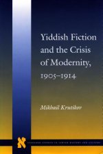 Yiddish Fiction and the Crisis of Modernity, 1905-1914