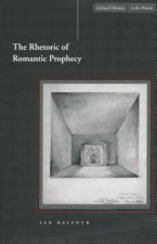 Rhetoric of Romantic Prophecy