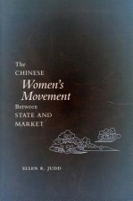 Chinese Women's Movement Between State and Market