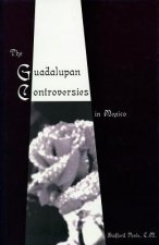 Guadalupan Controversies in Mexico