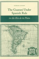 Guarani under Spanish Rule in the Rio de la Plata