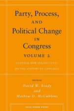 Party, Process, and Political Change in Congress, Volume 2