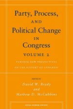 Party, Process, and Political Change in Congress, Volume 2