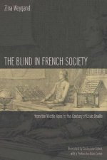 Blind in French Society from the Middle Ages to the Century of Louis Braille