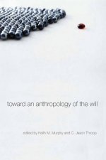 Toward an Anthropology of the Will