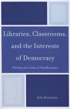Libraries, Classrooms, and the Interests of Democracy