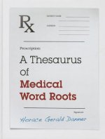 Thesaurus of Medical Word Roots