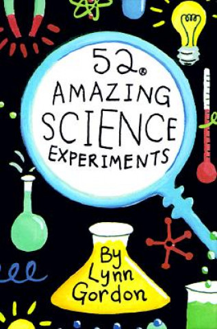 52 Amazing Science Experiments