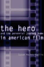 Hero and the Perennial Journey Home in American Film
