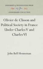 Olivier de Clisson and Political Society in France Under Charles V and Charles VI