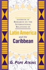 Handbook of Research on the International Relations of Latin America and the Caribbean
