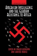 American Intelligence And The German Resistance