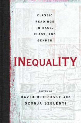Inequality Classic Readings in Race, Class, and Gender