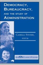 Democracy, Bureaucracy, And The Study Of Administration