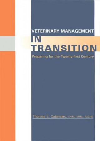 Veterinary Management in Transition: Preparing for  the Twenty-first Century