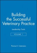 Building the Successful Veterinary Practice V 1