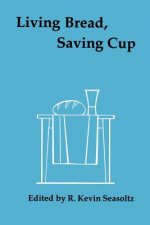 Living Bread, Saving Cup