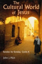 Cultural World of Jesus: Sunday By Sunday, Cycle A