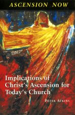 Implications of Christ's Ascension for Today's Church