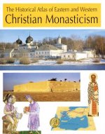 Historical Atlas of Eastern and Western Monasticism
