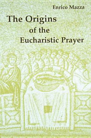 Origins of the Eucharistic Prayer