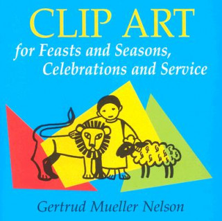 Clip Art for Feasts and Seasons, Celebrations and Service