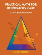Practical Math For Respiratory Care