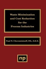 Waste Minimization and Cost Reduction for the Process Industries
