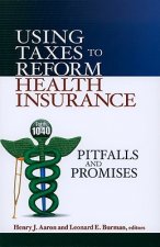 Using Taxes to Reform Health Insurance