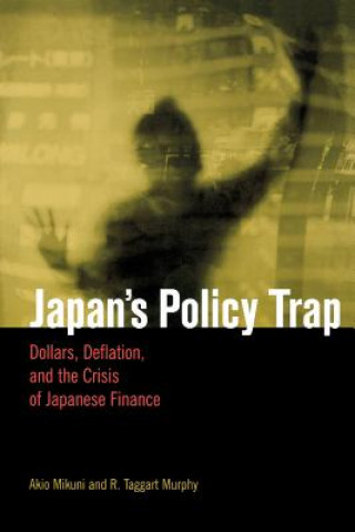 Japan (TM)s Policy Trap