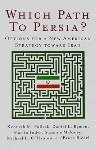 Which Path to Persia? Options for a New American Strategy toward Iran