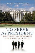 To Serve the President