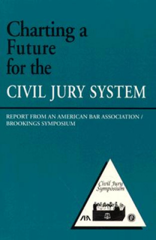 Charting a Future for the Civil Jury System