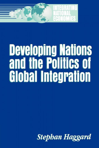 Developing Nations and the Politics of Global Integration