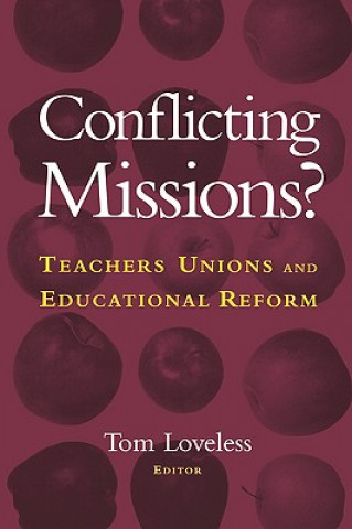 Conflicting Missions? Teachers Unions and Educational Reform