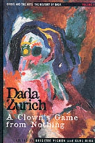 Dada Zurich: a Clown's Game for Nothing