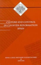Culture and Control in Counter-Reformation Spain