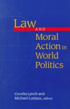 Law and Moral Action in World Politics