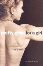 Pretty Good For A Girl