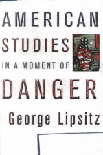 American Studies in a Moment of Danger