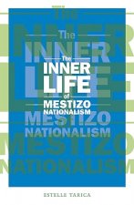 Inner Life of Mestizo Nationalism