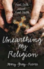 Unearthing My Religion