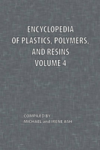 Encyclopedia of Plastics, Polymers, and Resins Volume 4