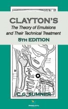 Claytons The Theory of Emulsions and Their Technical Treatment, 5th Edition